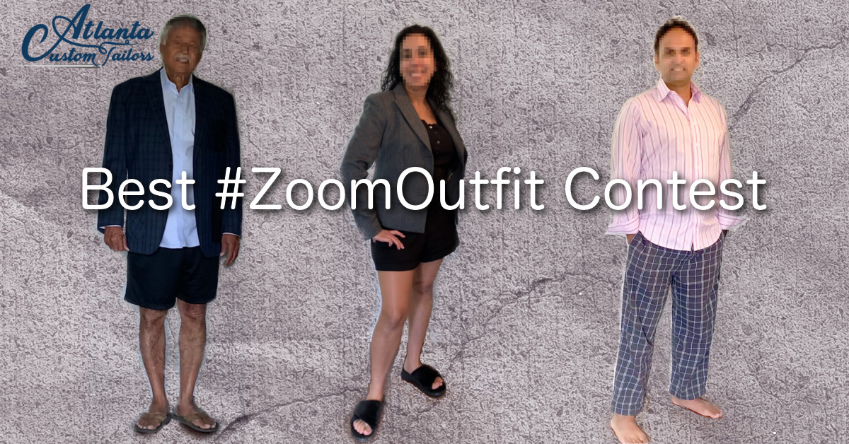 Show Us Your Best Zoom Outfit! Atlanta Custom Tailors